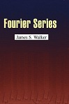 Fourier Series by James S.Walker